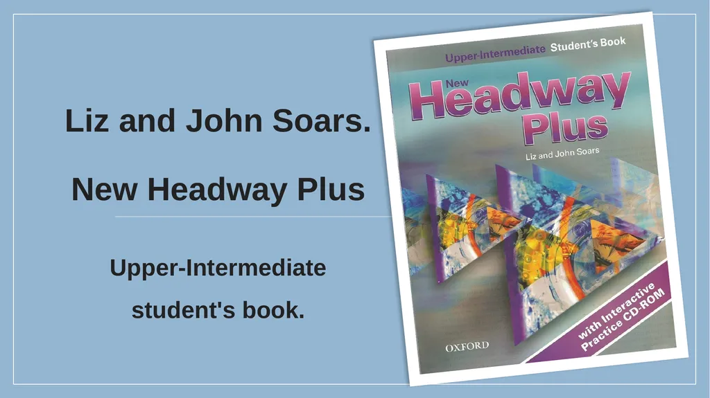 Liz and John Soars. New Headway Plus