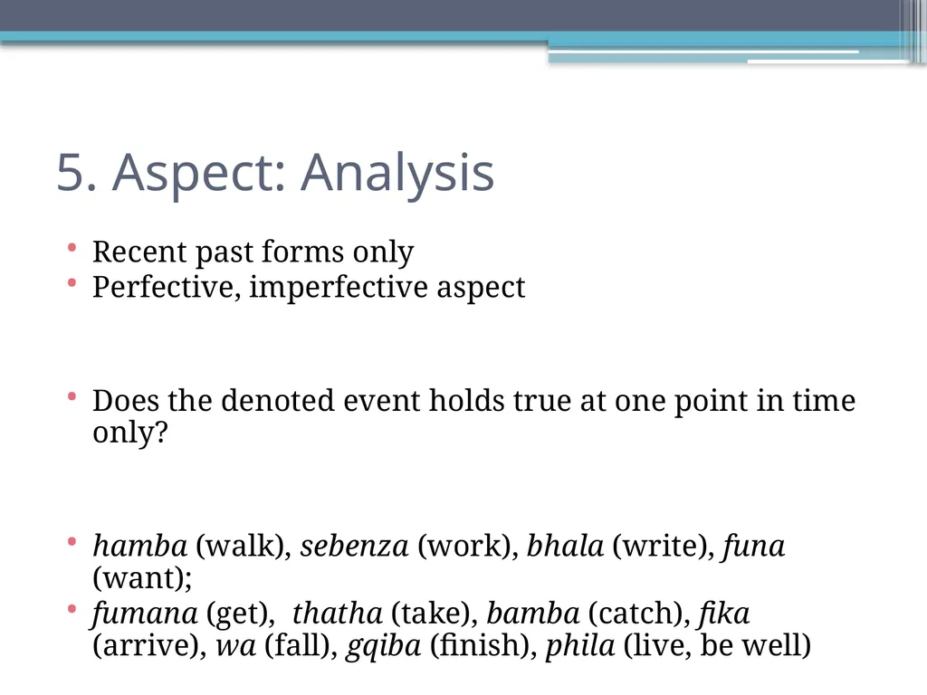 Tense, Aspect and Modality in Xhosa Stefan Savić - slide 28 of 42