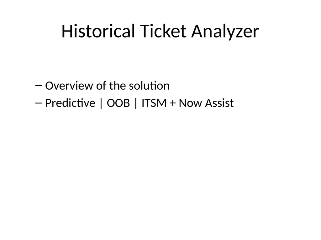 Historical Ticket Analyzer Overview of the - slide 1 of 12