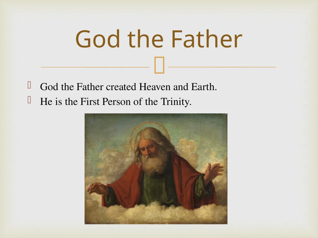 The Trinity There is only one God. There are three - slide 3 of 8