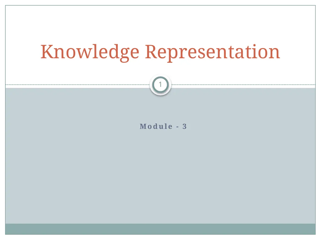 Module - 3 1 Knowledge Representation - slide 1 of 38