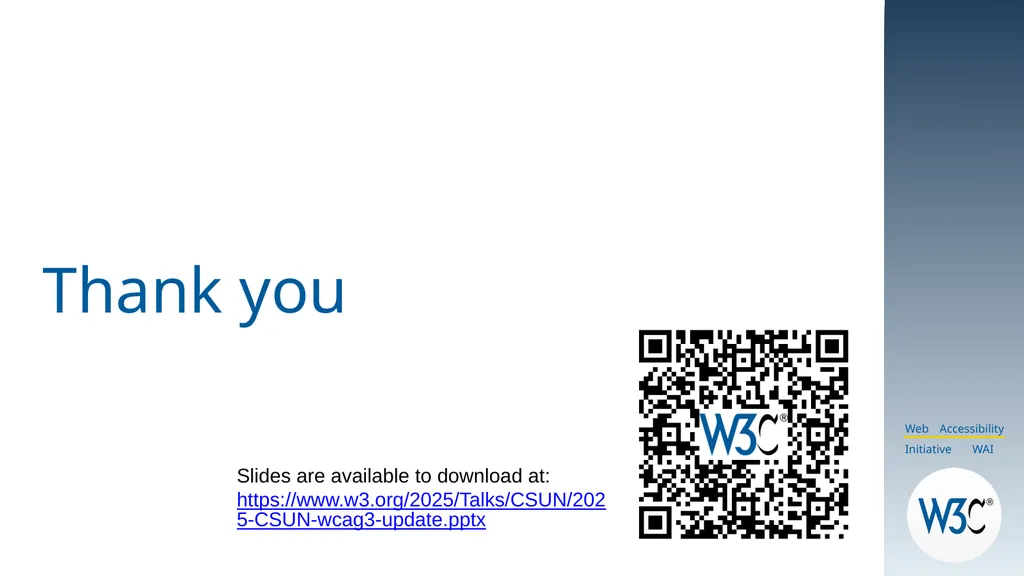 WCAG 3: The True Story! CSUN 2025 Slides are - slide 37 of 37