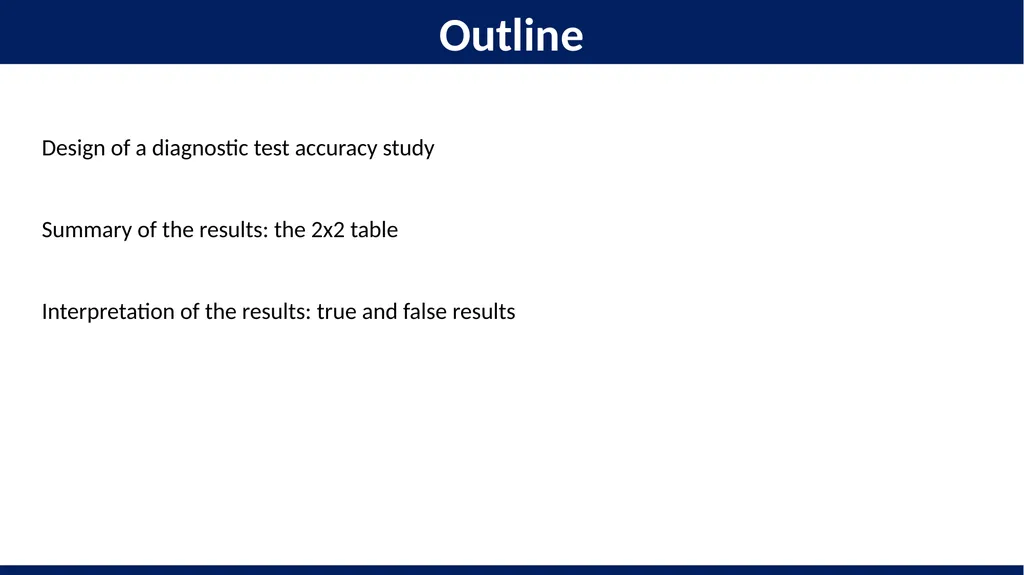 Diagnostic test accuracy. Study design and the 2x2 - slide 2 of 16