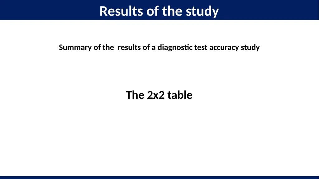 Diagnostic test accuracy. Study design and the 2x2 - slide 10 of 16