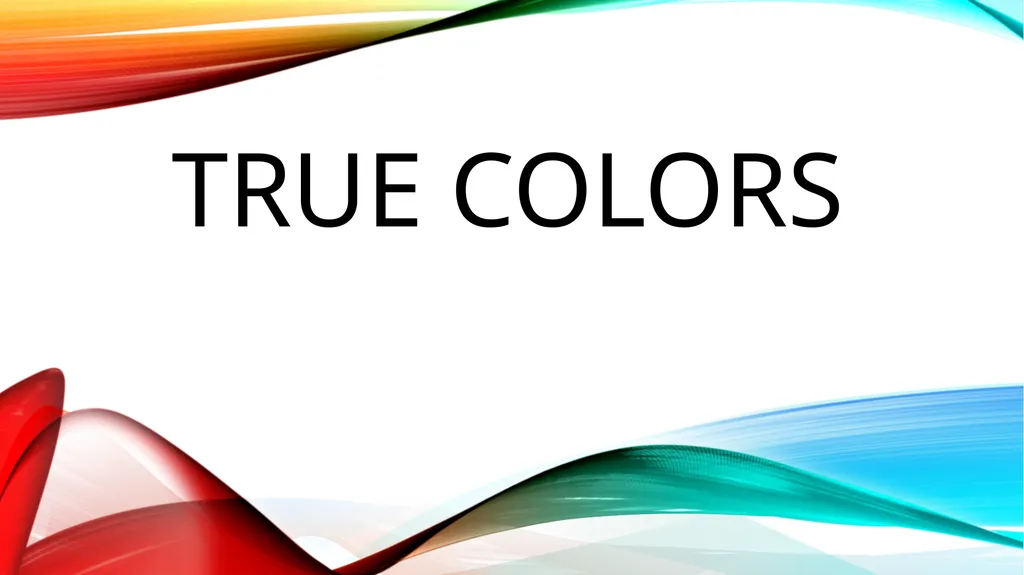 True Colors True colors Four distinctive - slide 1 of 11