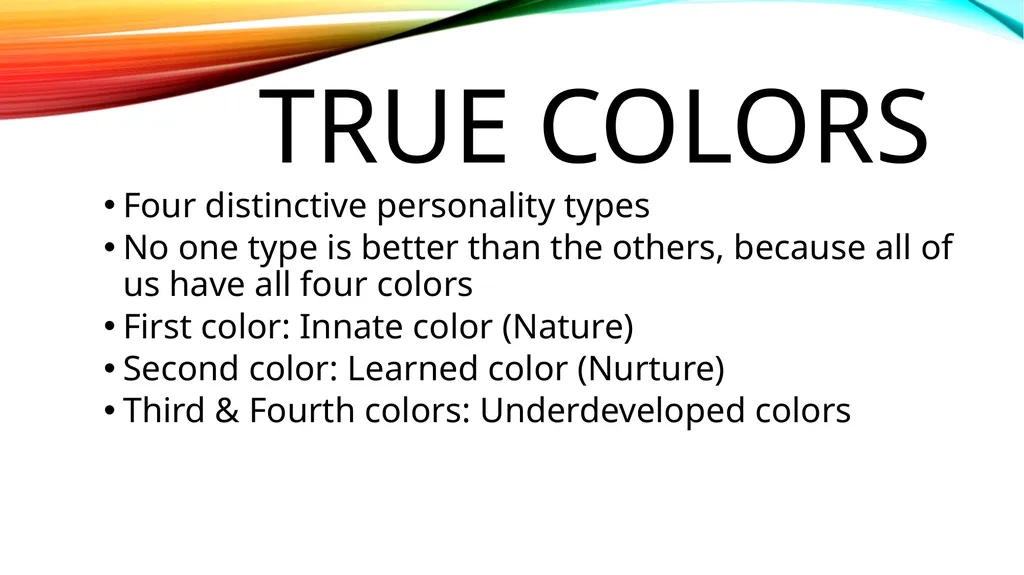 True Colors True colors Four distinctive - slide 2 of 11