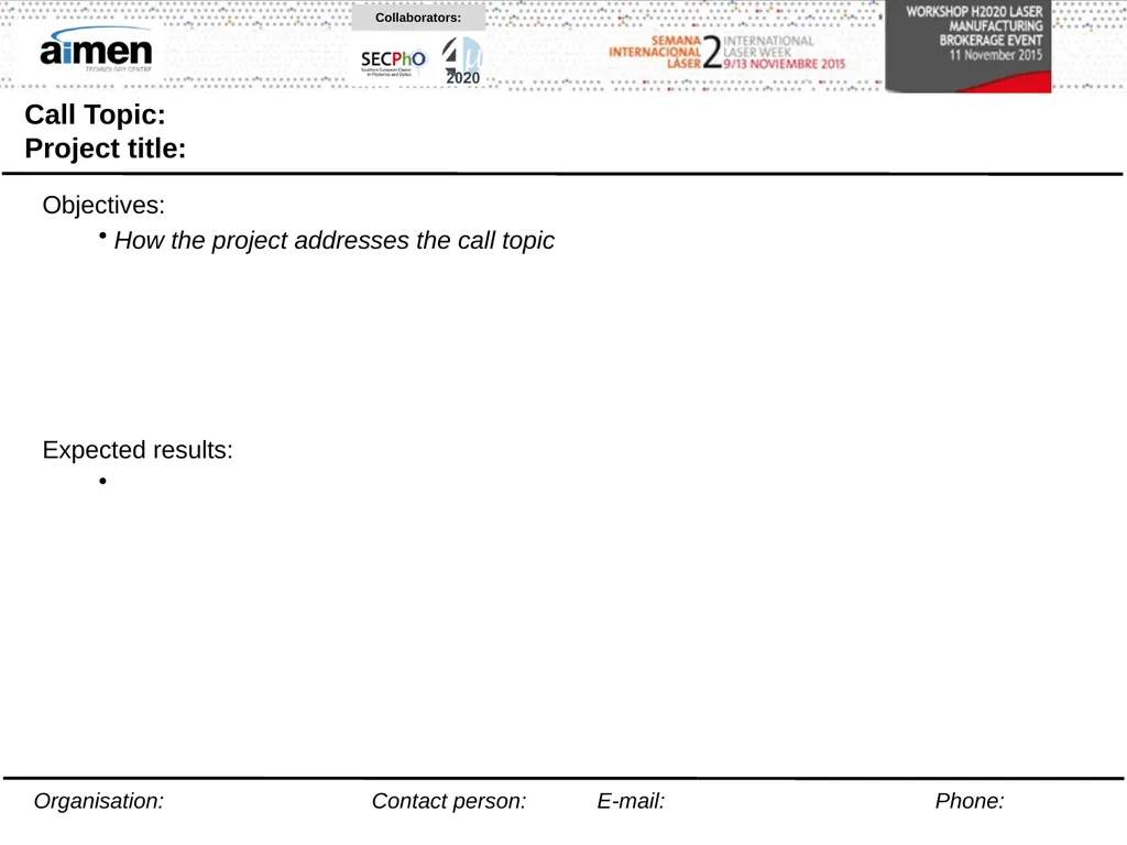 Call Topic: Project title: Objectives: How the - slide 1 of 5