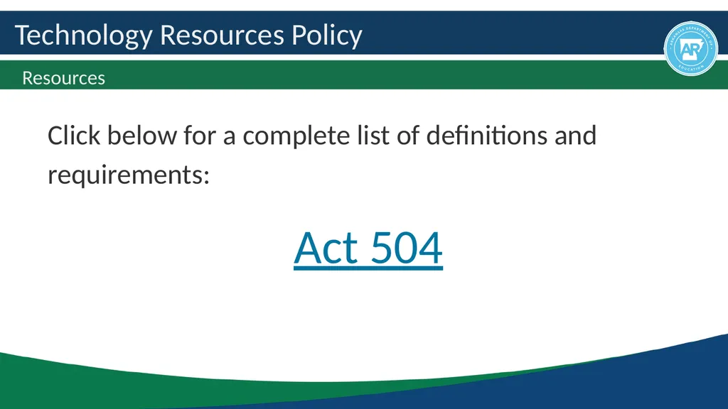 Technology Resources Policy Act 504 Applies to all - slide 7 of 8