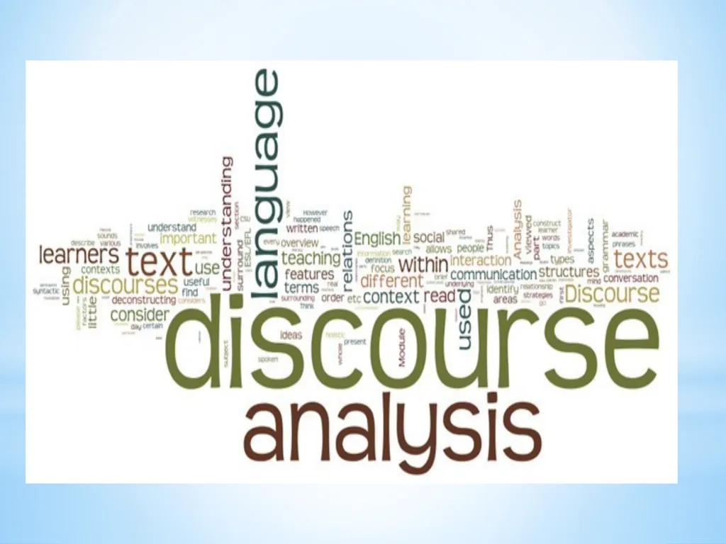 WHAT IS DISCOURSE ANALYSIS ? Discourse analysis - slide 1 of 23