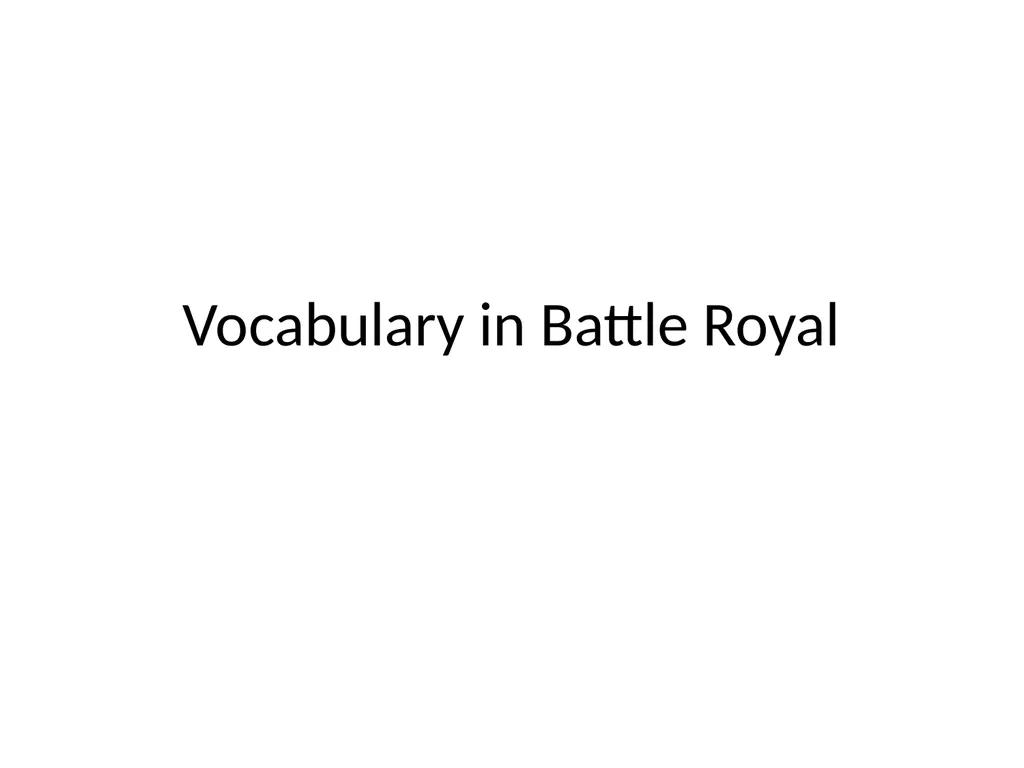 Vocabulary in Battle Royal How to Record Vocab - slide 1 of 7