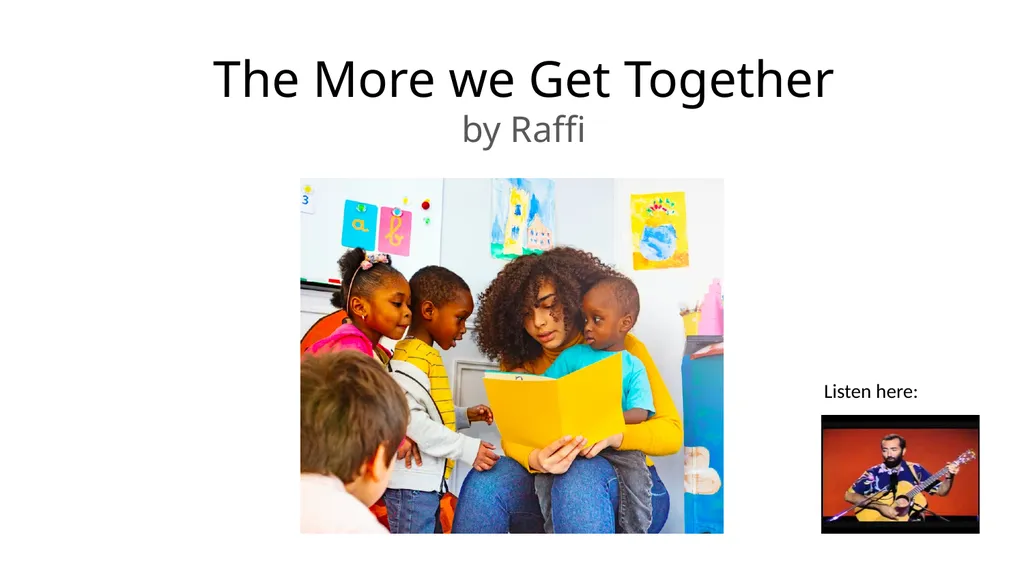 The More we Get Together by Raffi Listen here: The - slide 1 of 5