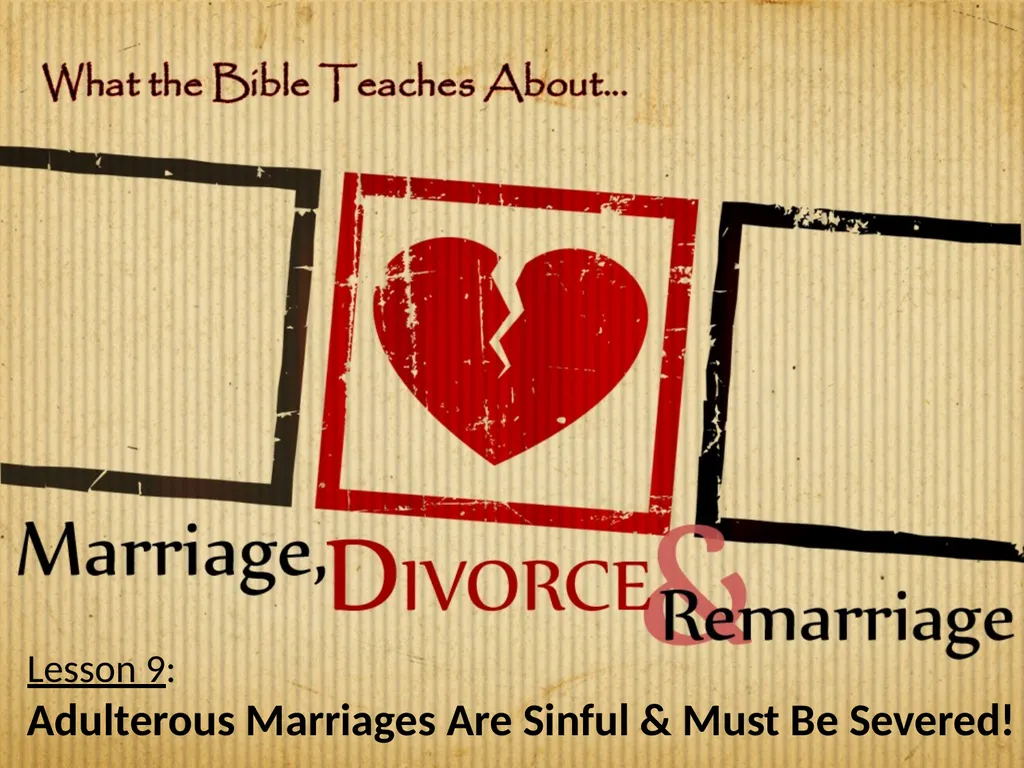 Lesson 9: Adulterous Marriages Are Sinful & Must - slide 1 of 8