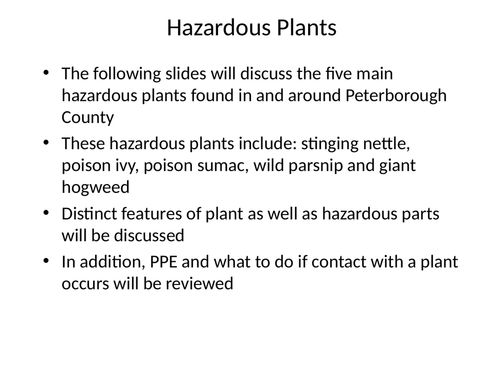 Hazardous Plants The following slides will discuss - slide 1 of 4