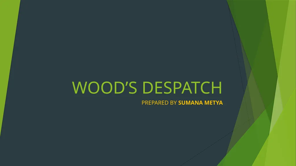 WOOD’S DESPATCH PREPARED BY SUMANA METYA - slide 1 of 29