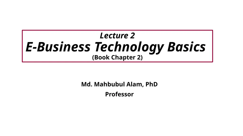 Lecture 2 E-Business Technology Basics (Book