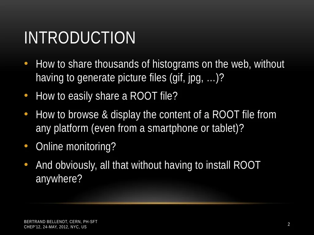 Reading ROOT files in any browser ROOT I/O in - slide 2 of 30
