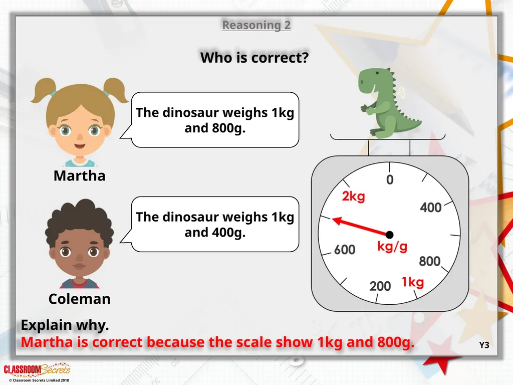 Reasoning 1 Which scale shows the heaviest weight? - slide 9 of 9