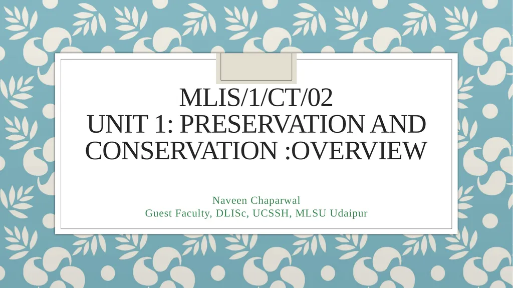 MLIS/1/CT/02 Unit 1: Preservation and conservation - slide 1 of 14