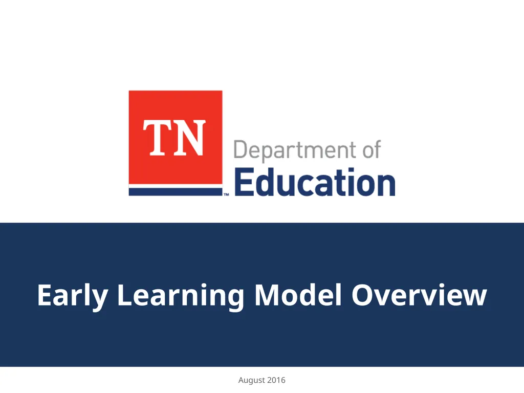 Early Learning Model Overview August 2016 The - slide 1 of 65