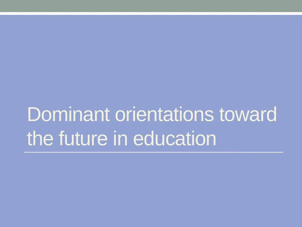 EDUCATION & ‘the FUTURE’ – exploring a problematic - slide 17 of 47