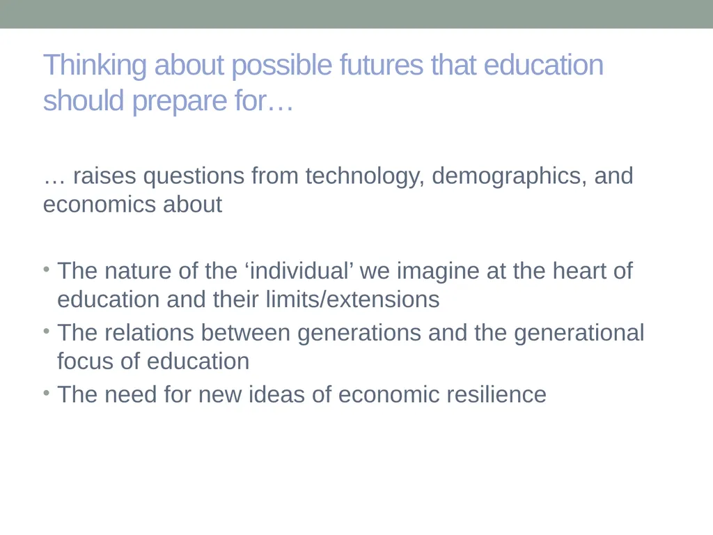 EDUCATION & ‘the FUTURE’ – exploring a problematic - slide 41 of 47