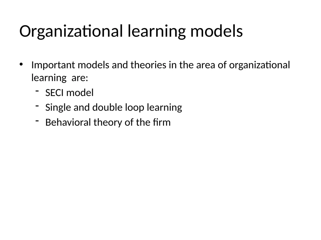 Lecture 4: Organizational Learning and Learning - slide 32 of 54