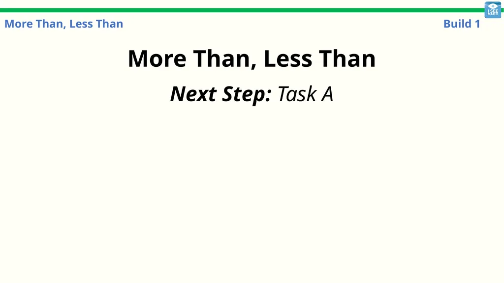 More Than, Less Than Build 1 More Than, Less Than: - slide 17 of 29