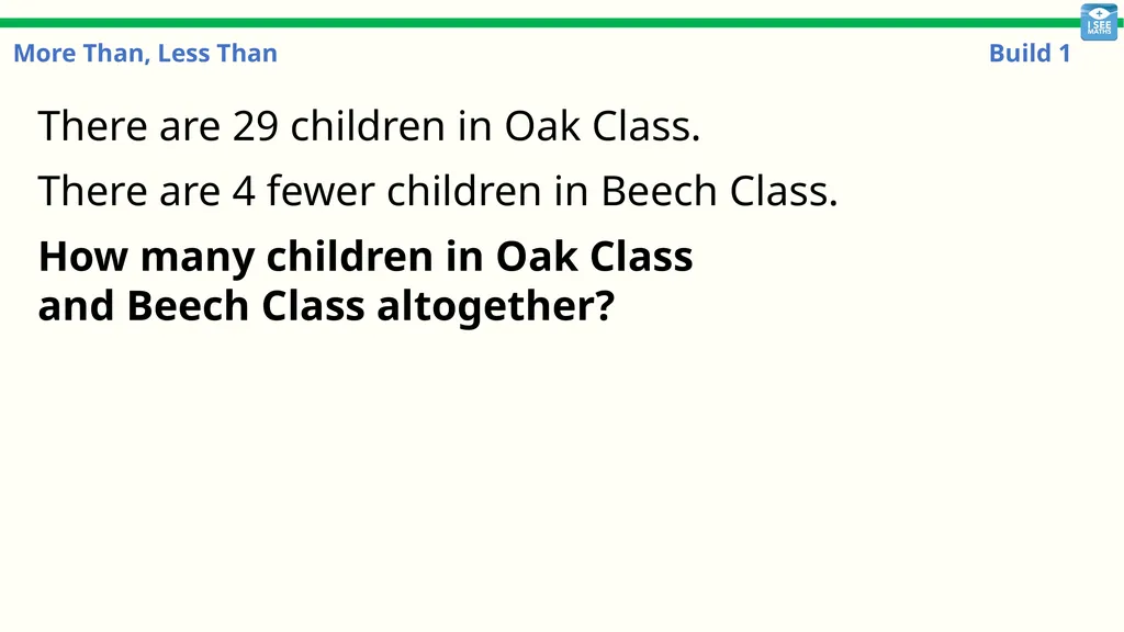 More Than, Less Than Build 1 More Than, Less Than: - slide 7 of 29