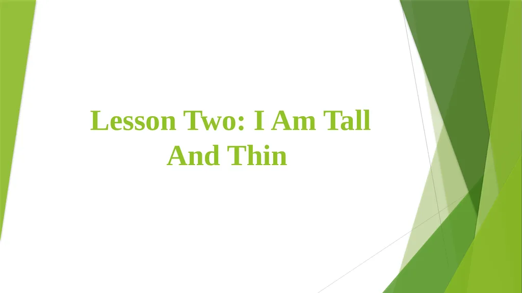 Lesson Two: I Am Tall And Thin Asking about - slide 1 of 7