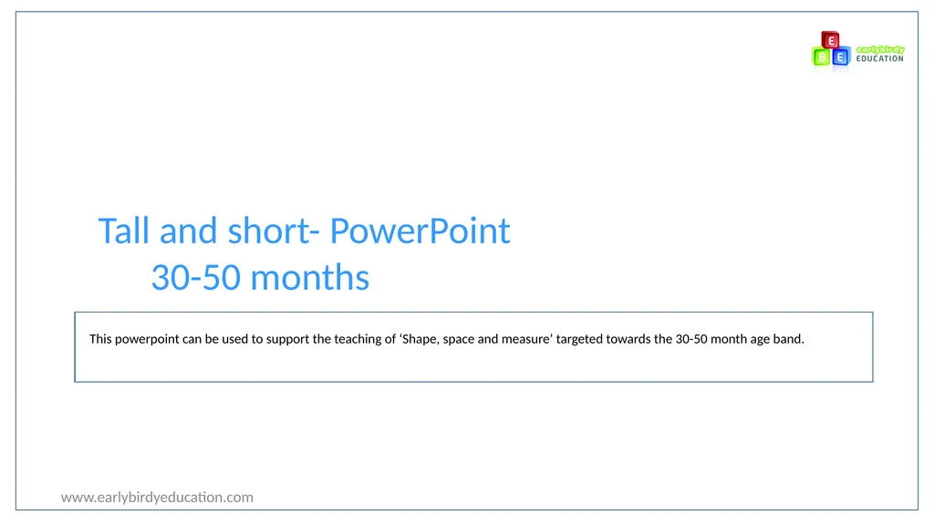 www.earlybirdyeducation.com Tall and short- - slide 1 of 8