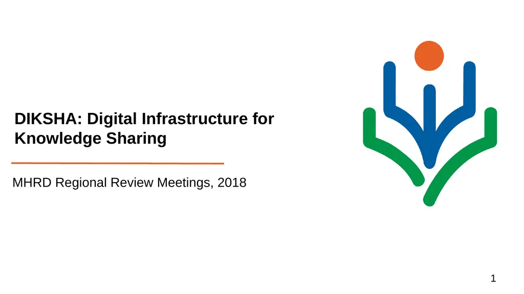 DIKSHA: Digital Infrastructure for Knowledge - slide 1 of 23