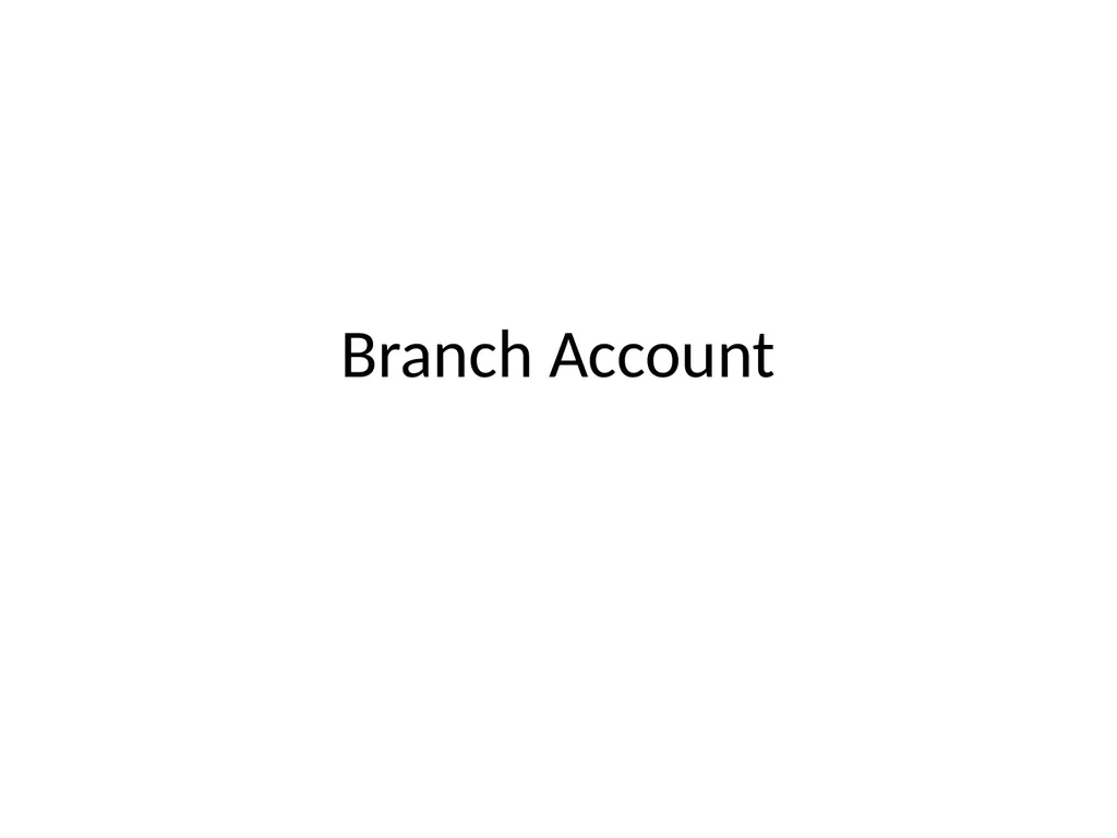 Branch Account Introduction: Branch Account A