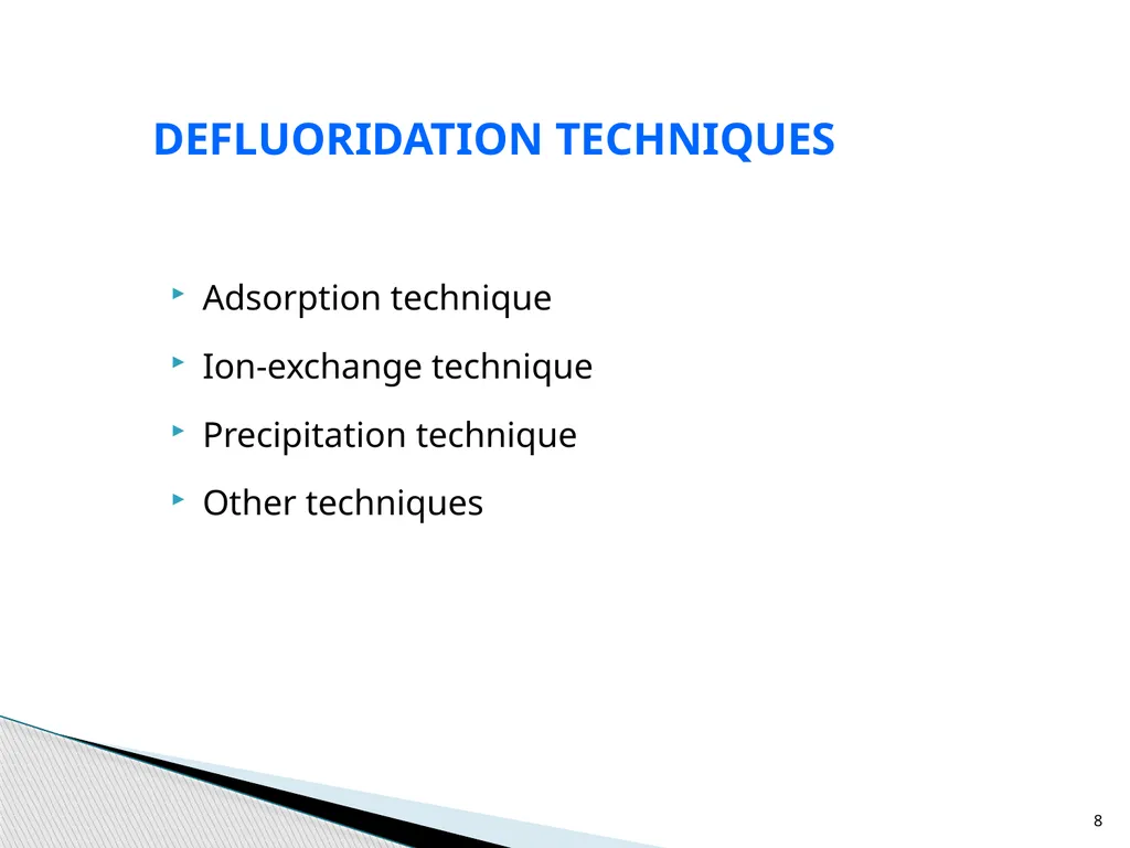 1 DEFLUORIDATION Defluoridation is defined as, - slide 8 of 45