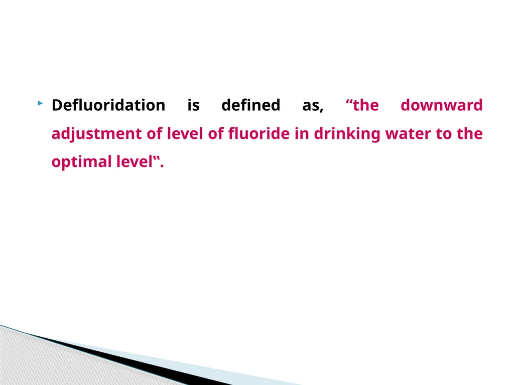 1 DEFLUORIDATION Defluoridation is defined as, - slide 3 of 45
