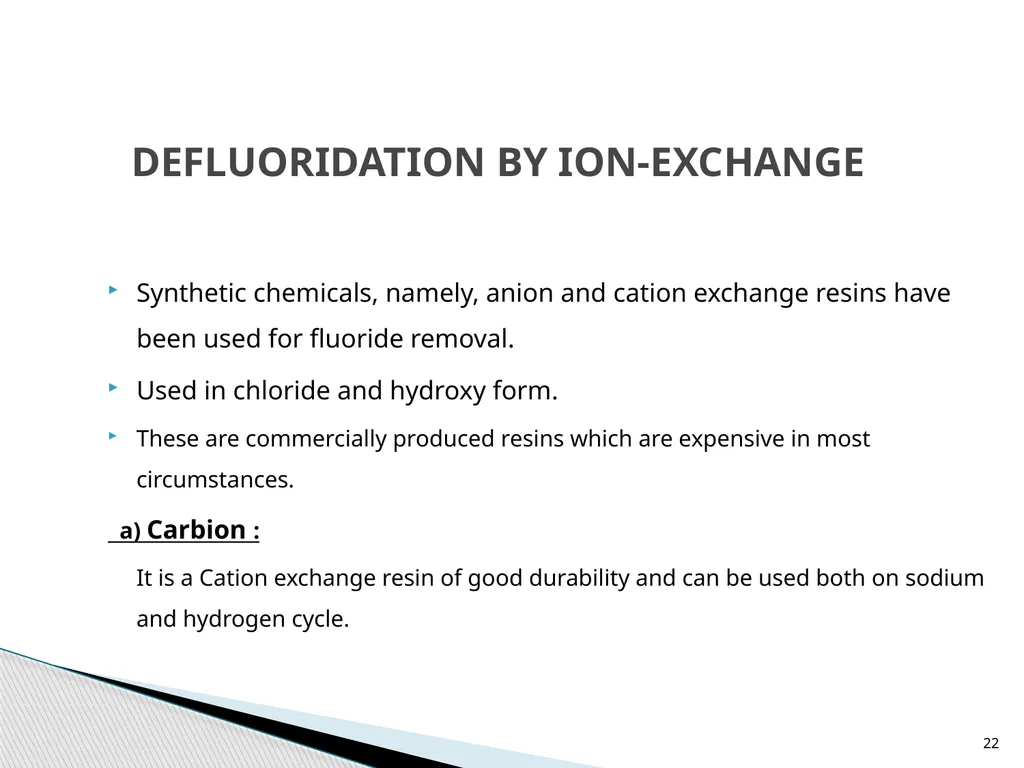 1 DEFLUORIDATION Defluoridation is defined as, - slide 22 of 45