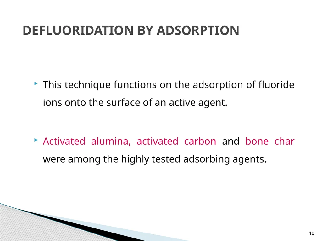 1 DEFLUORIDATION Defluoridation is defined as, - slide 10 of 45
