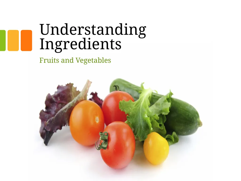 Understanding Ingredients Fruits and Vegetables - slide 1 of 31