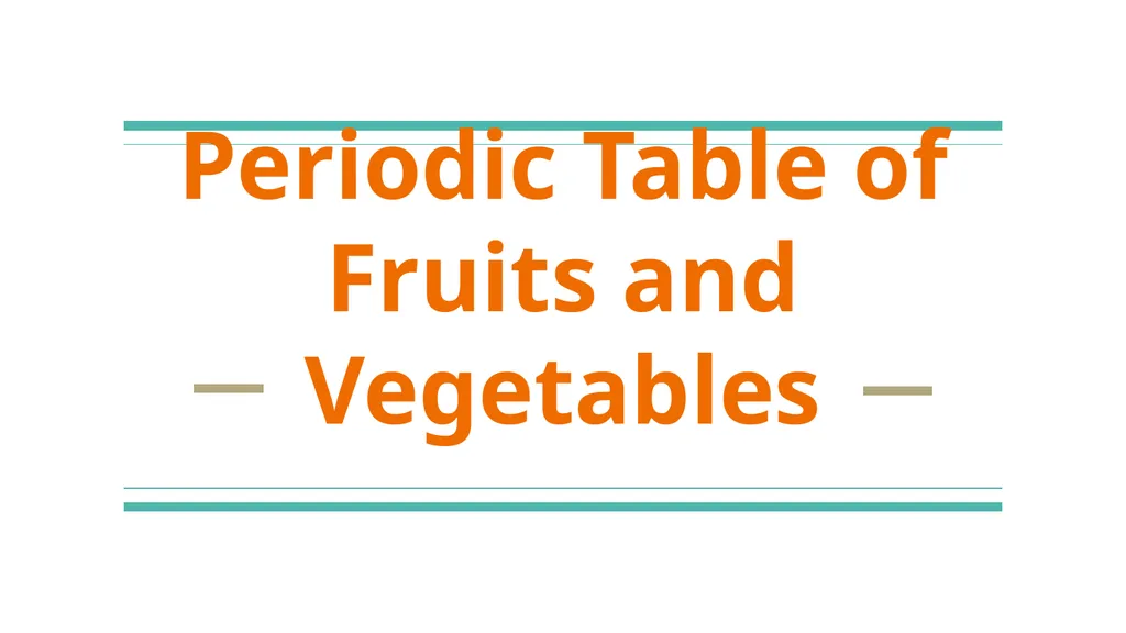 Periodic Table of Fruits and Vegetables - slide 1 of 3