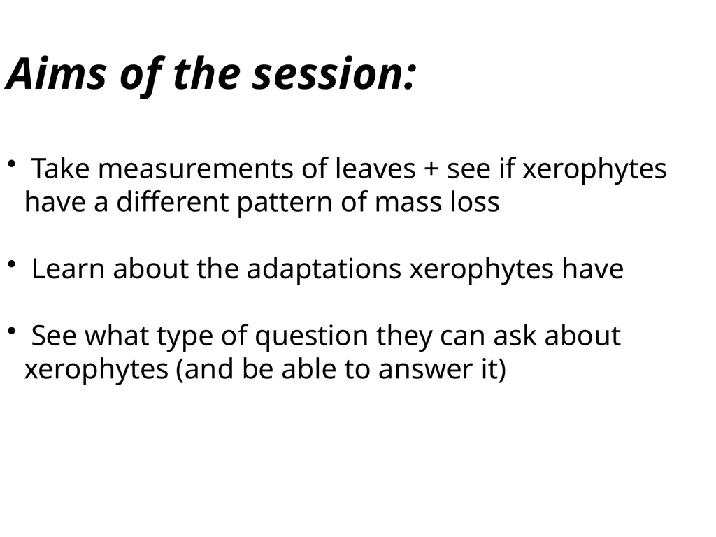 Aims of the session: Take measurements of leaves + - slide 1 of 22