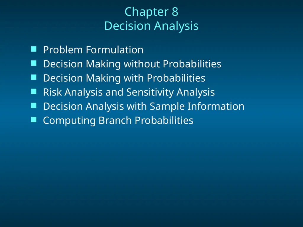 Chapter 8 Decision Analysis Problem Formulation - slide 1 of 27