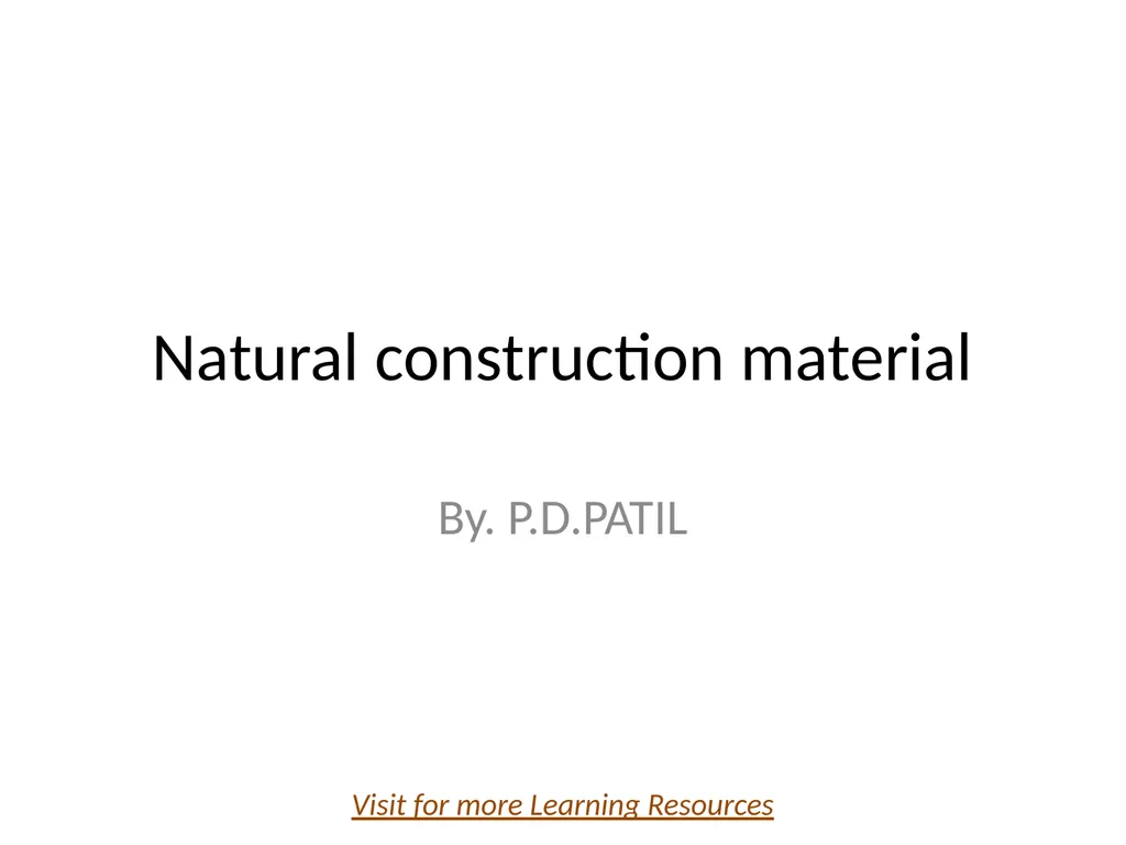 Natural construction material By. P.D.PATIL Visit - slide 1 of 24
