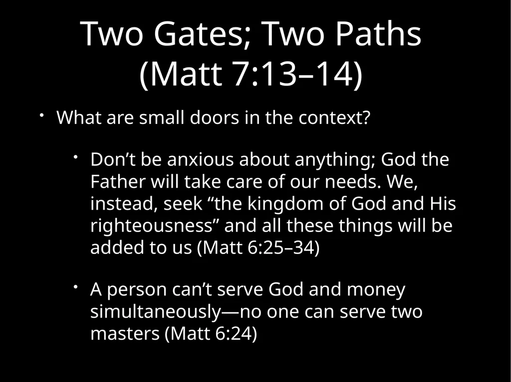 Two Gates; Two Paths Matthew 7:13–14 Uploaded by - slide 12 of 22