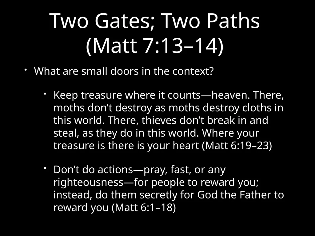 Two Gates; Two Paths Matthew 7:13–14 Uploaded by - slide 13 of 22