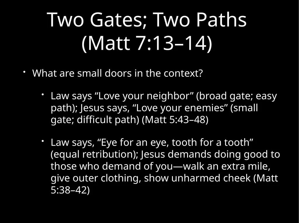Two Gates; Two Paths Matthew 7:13–14 Uploaded by - slide 14 of 22