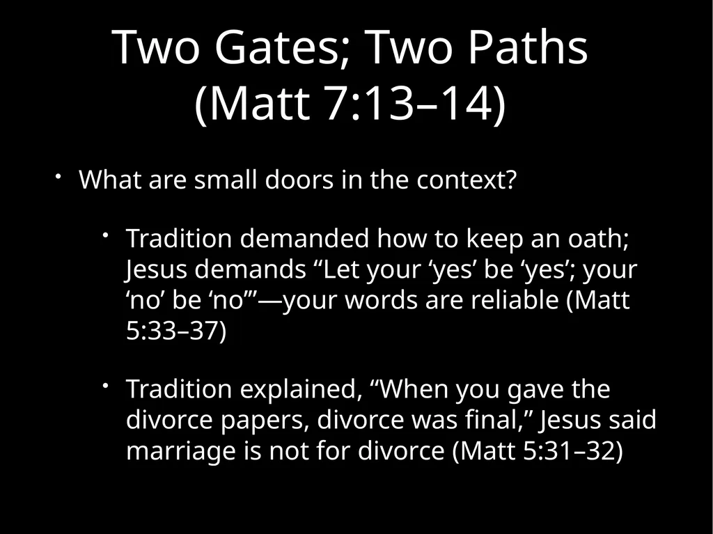 Two Gates; Two Paths Matthew 7:13–14 Uploaded by - slide 15 of 22