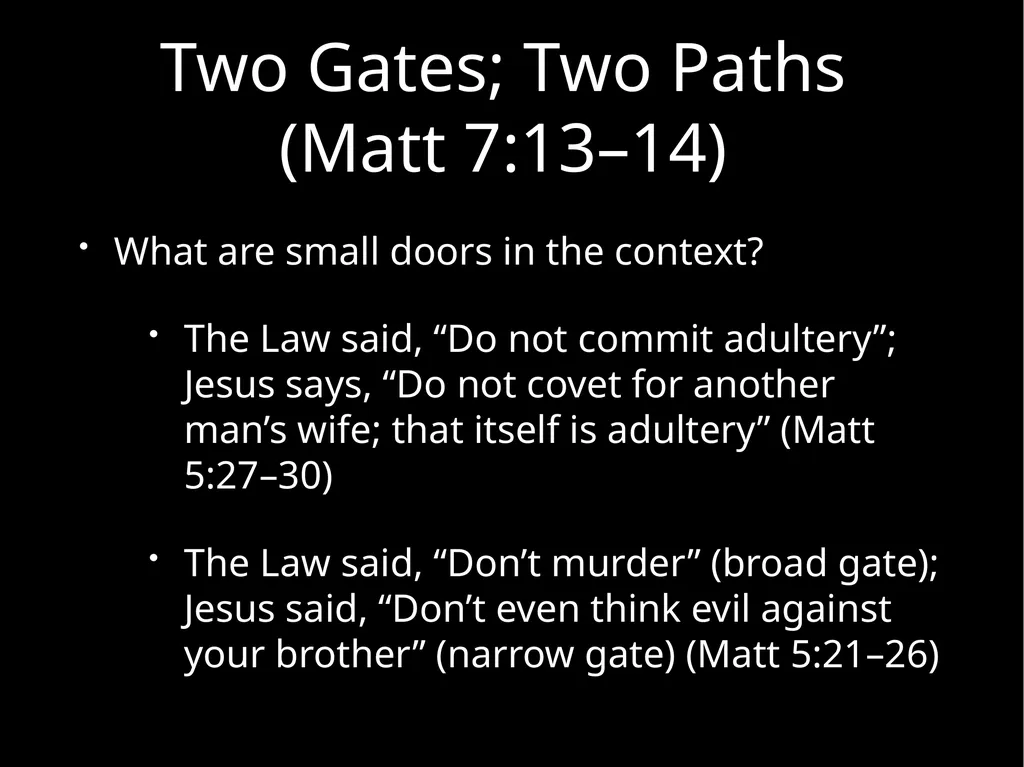 Two Gates; Two Paths Matthew 7:13–14 Uploaded by - slide 16 of 22