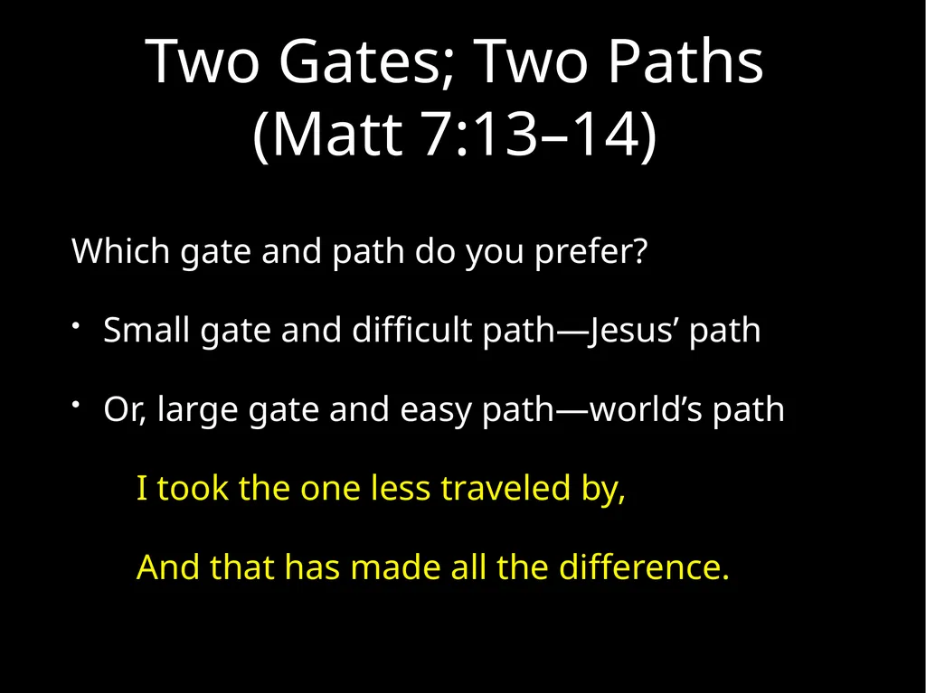 Two Gates; Two Paths Matthew 7:13–14 Uploaded by - slide 20 of 22