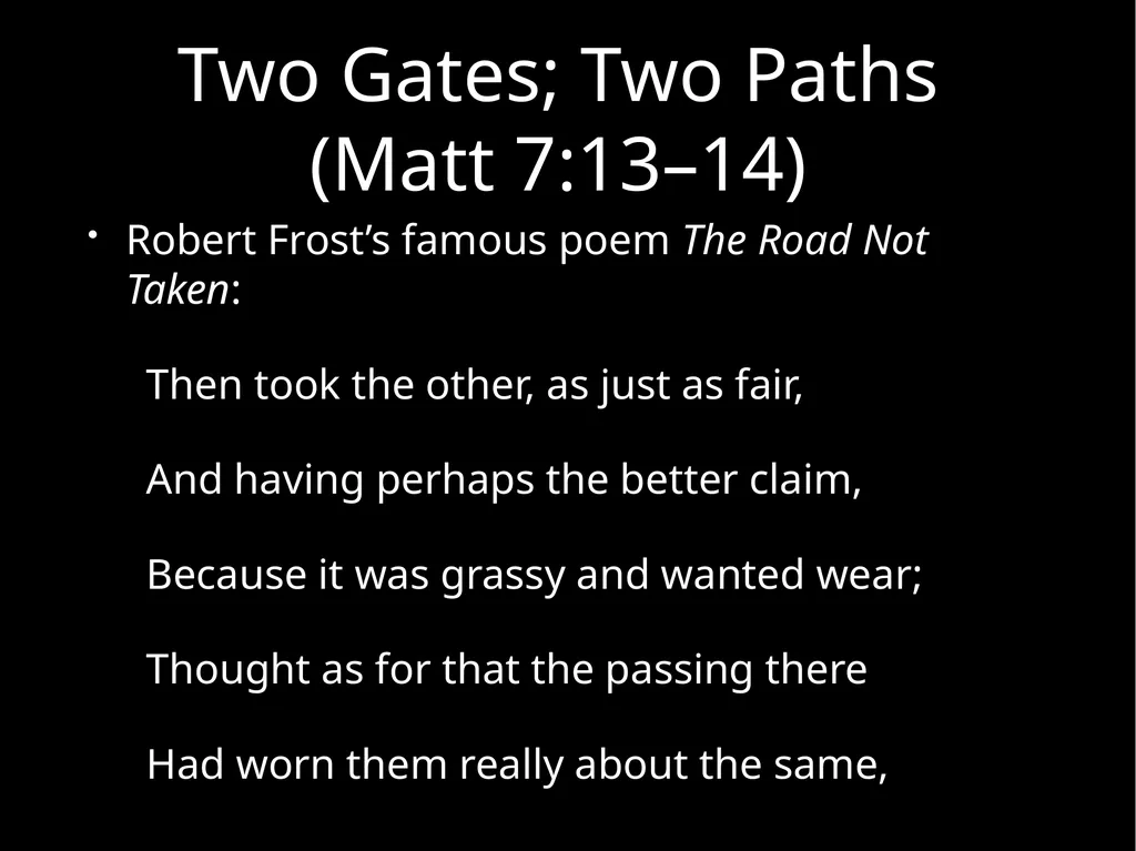 Two Gates; Two Paths Matthew 7:13–14 Uploaded by - slide 3 of 22