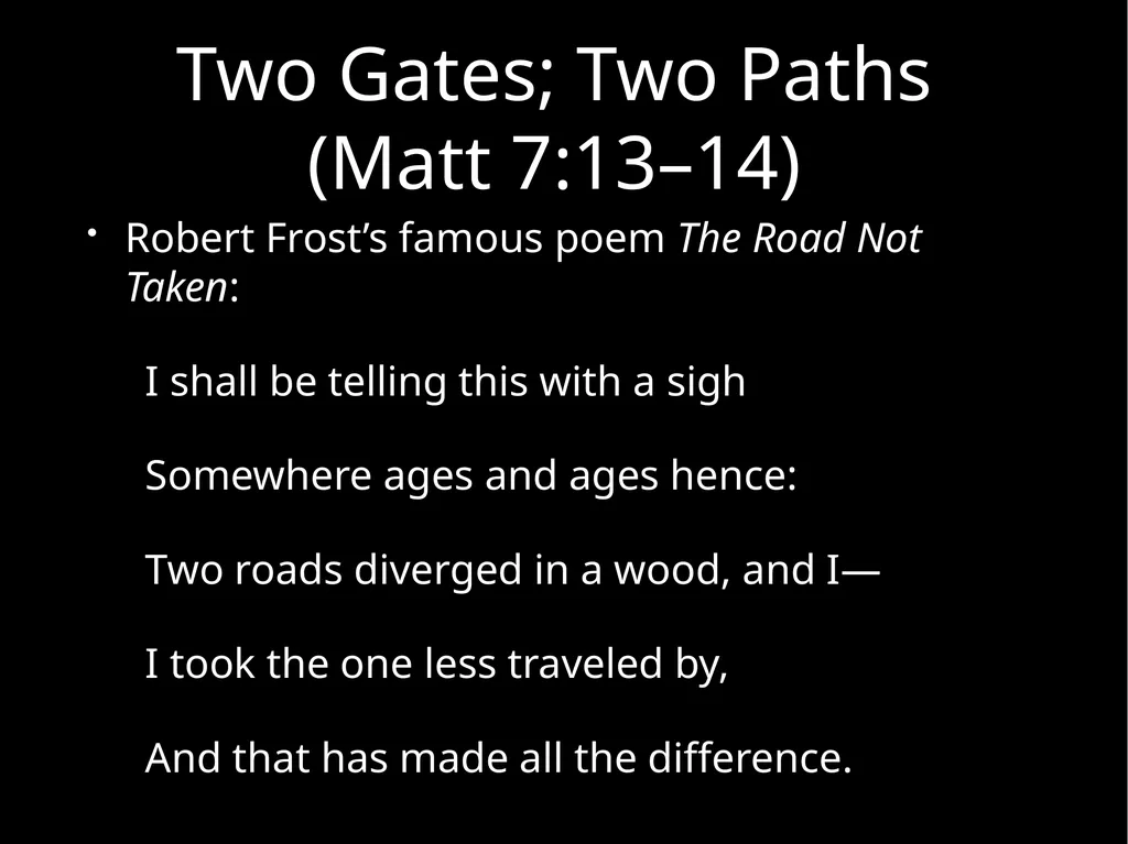 Two Gates; Two Paths Matthew 7:13–14 Uploaded by - slide 5 of 22