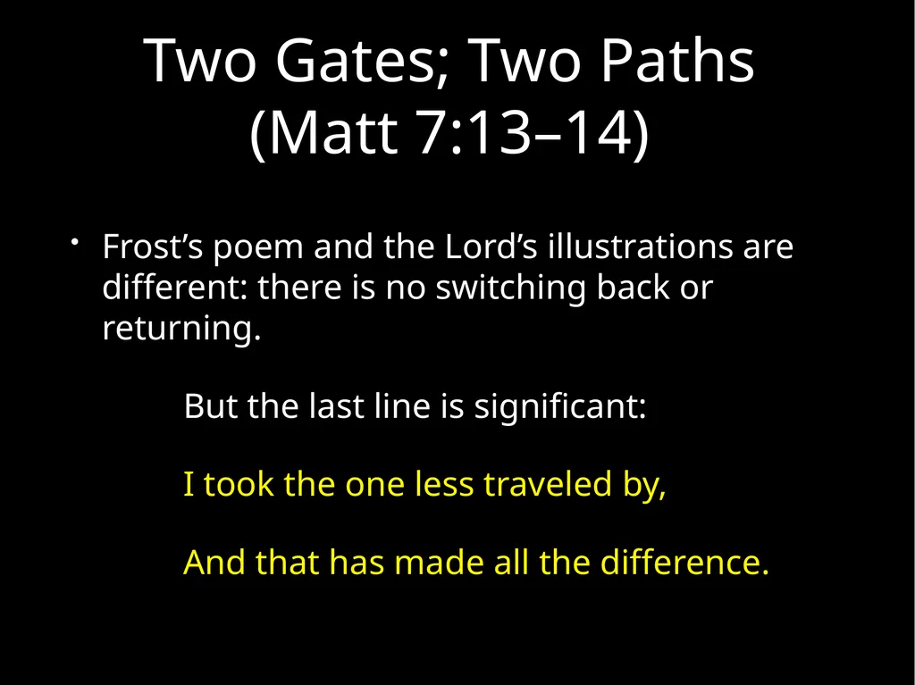 Two Gates; Two Paths Matthew 7:13–14 Uploaded by - slide 6 of 22